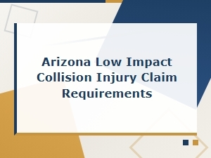 Arizona Low Impact Collision Injury Claim Requirements