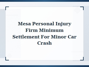 Minimum Settlement for a Minor Car Crash in Mesa